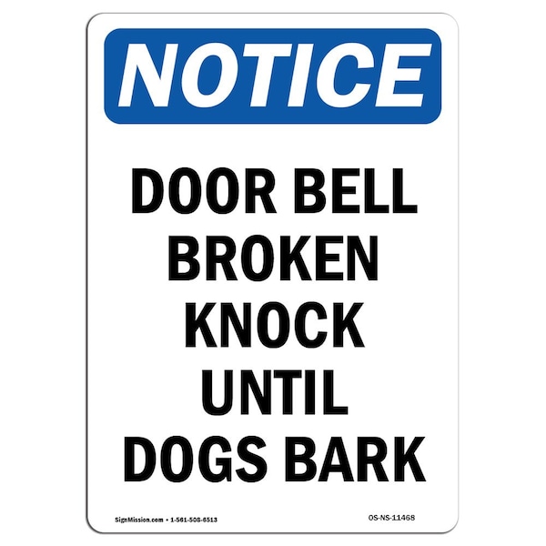 Signmission OSHA Notice Sign, 14" Height, Aluminum, Door Bell Broken Knock Until Dogs Bark Sign, Portrait OS-NS-A-1014-V-11468 - main